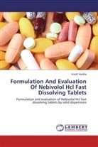 Kondi Vanitha - Formulation And Evaluation Of Nebivolol Hcl Fast Dissolving Tablets