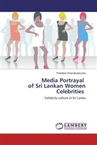 Theodore Warnakulasuriya - Media Portrayal of Sri Lankan Women Celebrities