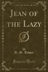 B. M. Bower - Jean of the Lazy (Classic Reprint)