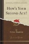 Arthur Hopkins - How's Your Second Act? (Classic Reprint)