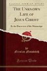 Nicolas Notovitch - The Unknown Life of Jesus Christ