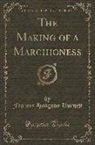 Frances Hodgson Burnett - The Making of a Marchioness (Classic Reprint)