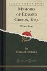 Edward Gibbon - Memoirs of Edward Gibbon, Esq