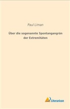 Paul Liman - Über die sogenannte Spontangangrän der Extremitäten