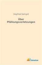 Siegfried SalingrÃ(c), Siegfried SalingrÃ©, Siegfried Salingré - Über Pfählungsverletzungen