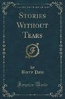 Barry Pain - Stories Without Tears (Classic Reprint)