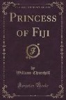 William Churchill - Princess of Fiji (Classic Reprint)