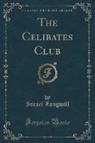 Israel Zangwill - The Celibates' Club