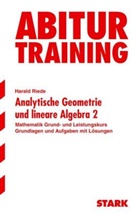 Harald Riede - Analytische Geometrie und lineare Algebra, Grund- und Leistungskurs. Bd.2