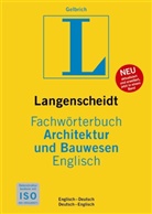 Uli Gelbrich - Langenscheidt Fachwörterbuch Architektur und Bauwesen Englisch. Dictionary of Architecture, Building and Civil Engineering English