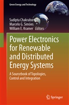 Sudipta Chakraborty, William E Kramer, Marcel G Simões, Marcelo G Simões, William E. Kramer, Marcelo G. Simoes... - Power Electronics for Renewable and Distributed Energy Systems