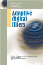Zora Banjac, Zoran Banjac, Zoran D. Banjac, Brank Kovacevic, Branko Kovacevic, Branko Kovačević... - Adaptive Digital Filters
