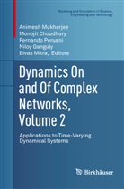 Monoji Choudhury, Monojit Choudhury, Niloy Ganguly, Bivas Mitra, Animesh Mukherjee, Fernando Peruani... - Dynamics On and Of Complex Networks, Volume 2