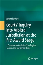 Sandra Synkova, Sandra Synková - Courts' Inquiry into Arbitral Jurisdiction at the Pre-Award Stage
