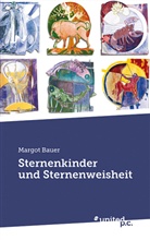 Margot Bauer - Sternenkinder und Sternenweisheit