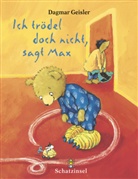 Dagmar Geisler - Ich trödel doch nicht, sagt Max