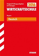 Gabriel Achhammer, Gabriele Achhammer, Arnhard, Monika Arnhard, Friederik Gebhardt, Friederike Gebhardt... - Wirtschaftsschule 2016 - Deutsch, Bayern
