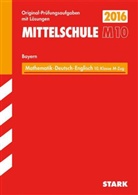 Werne Bayer, Werner Bayer, Ludwi Bürger, Ludwig Bürger, Jör Knobloch, Jörg Knobloch... - Mittelschule M10 Bayern 2016 - Abschlussprüfung Mathematik, Deutsch, Englisch A5
