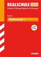 Alois Einhauser, Siegfrie Mäutner, Siegfried Mäutner, Barbar Porsch, Barbara Porsch, Dietma Steiner... - Realschule 2016 - Mathematik I, Bayern, m. CD-ROM