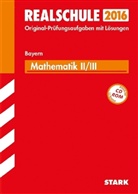 Alois Einhauser, Barbar Porsch, Barbara Porsch, Dietma Steiner, Dietmar Steiner - Realschule 2016 - Mathematik II/III, Bayern, m. CD-ROM