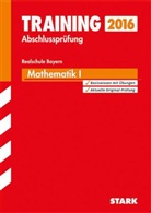 Aloi Einhauser, Alois Einhauser, Mark Hochholzer, Markus Hochholzer, Marku Schmidl, Markus Schmidl... - Training Abschlussprüfung 2016 - Mathematik I, Realschule Bayern