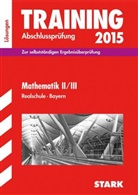 Aloi Einhauser, Alois Einhauser, Mark Hochholzer, Marku Hochholzer, Markus Hochholzer, Marku Schmidl... - Training Abschlussprüfung 2016 - Mathematik II/III Realschule Bayern (Lösungen)