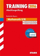 Aloi Einhauser, Alois Einhauser, Mark Hochholzer, Marku Hochholzer, Markus Hochholzer, Markus Schmidl... - Training Abschlussprüfung 2016 - Mathematik II/III, Realschule Bayern