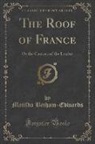 Matilda Betham-Edwards - The Roof of France