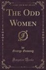 George Gissing - The Odd Women (Classic Reprint)