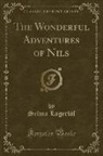 Selma Lagerl¿f, Selma Lagerlof, Selma Lagerlöf - The Wonderful Adventures of Nils (Classic Reprint)