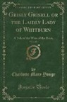 Charlotte Mary Yonge - Grisly Grisell or the Laidly Lady of Whitburn, Vol. 1 of 2