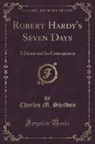Charles M. Sheldon - Robert Hardy's Seven Days