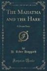 H. Rider Haggard - The Mahatma and the Hare