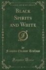 Frances Eleanor Trollope - Black Spirits and White, Vol. 3 (Classic Reprint)