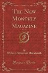 William Harrison Ainsworth - The New Monthly Magazine, Vol. 147 (Classic Reprint)