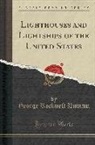 George Rockwell Putnam - Lighthouses and Lightships of the United States (Classic Reprint)