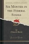 Edward Dicey - Six Months in the Federal States, Vol. 2 of 2 (Classic Reprint)