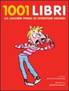 Julia Eccleshare - Milleuno libri per ragazzi da leggere prima di diventare grandi