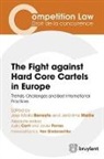 Jose Maria Beneyto, Collectif, COLLECTIF 1RE ED 15, COLLECTIF 1RE ED 16, Jeronimo Maillo - The fight against hard core cartels in Europe : trends, challenges and best international practices