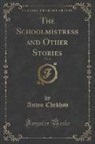 Anton Chekhov - The Schoolmistress and Other Stories, Vol. 9 (Classic Reprint)