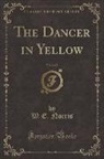 W. E. Norris - The Dancer in Yellow, Vol. 2 of 2 (Classic Reprint)