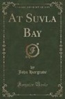 John Hargrave - At Suvla Bay (Classic Reprint)