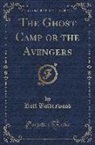 Rolf Boldrewood - The Ghost Camp or the Avengers (Classic Reprint)