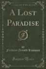 Frederic Arnold Kummer - A Lost Paradise (Classic Reprint)
