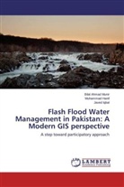Muhamma Hanif, Muhammad Hanif, Javed Iqbal, Bilal Ahma Munir, Bilal Ahmad Munir - Flash Flood Water Management in Pakistan: A Modern GIS perspective