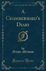 Octave Mirbeau - A Chambermaid's Diary, Vol. 9 (Classic Reprint)