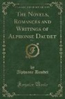 Alphonse Daudet - The Novels, Romances and Writings of Alphonse Daudet, Vol. 1 (Classic Reprint)