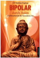 Ulf M. Engberg, Ulf Matthias Engberg - Bipolar durch Asien
