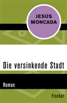 Jesus Moncada, Jésus Moncada - Die versinkende Stadt