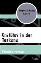 Jürge Alberts, Jürgen Alberts, Marita Alberts - Entführt in der Toskana